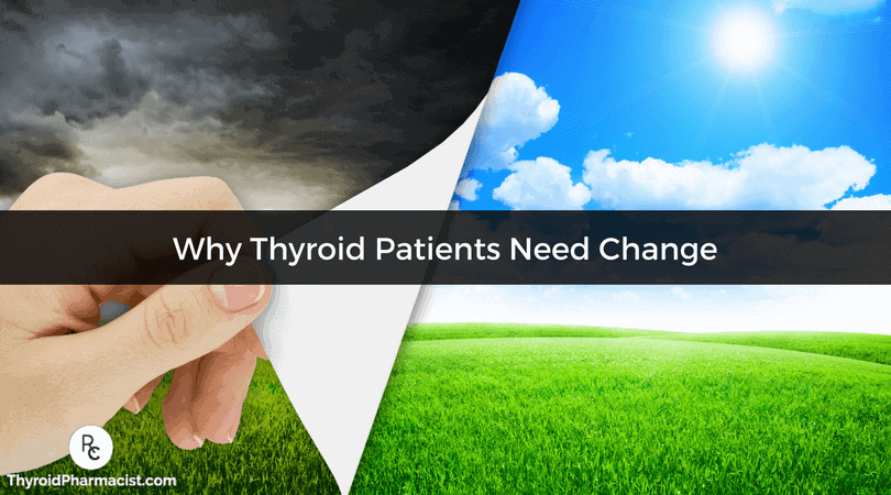 Why Thyroid Patients Need Change