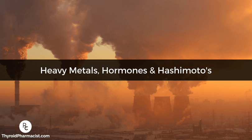 Heavy Metals, Hormones & Hashimoto's