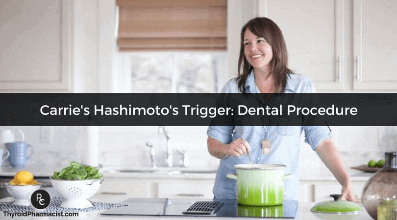 Carrie's Hashimoto's Trigger: Dental Procedure