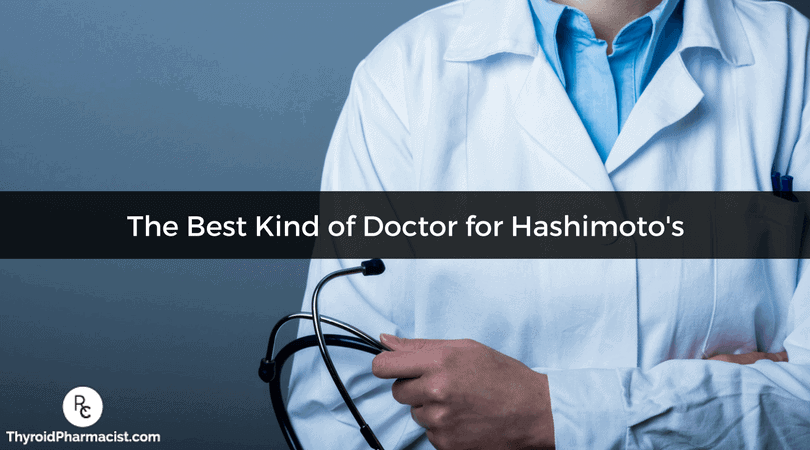 The Best Kind of Doctor for Hashimoto's