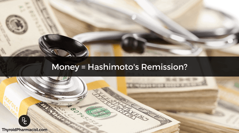 Money = Hashimoto's Remission