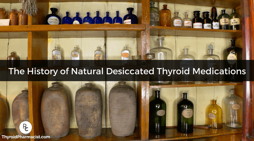 The History of Natural Desiccated Thyroid Medications