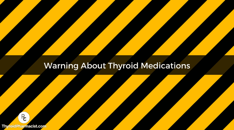 Warning About Thyroid Medications