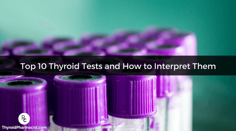 Top 10 Thyroid Tests and How to Interpret Them