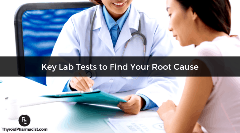 Key Lab Tests to Find Your Root Cause