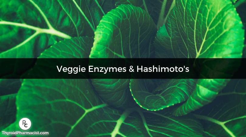 Veggie Enzymes and Hashimoto's