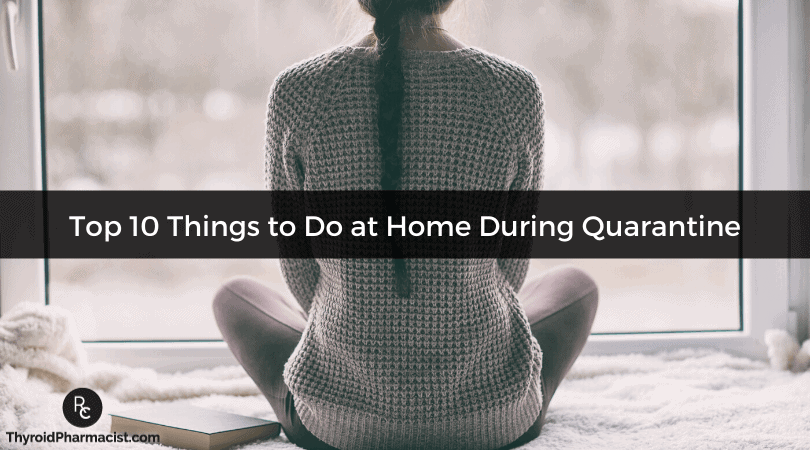 Top 10 Things to Do at Home During the Quarantine