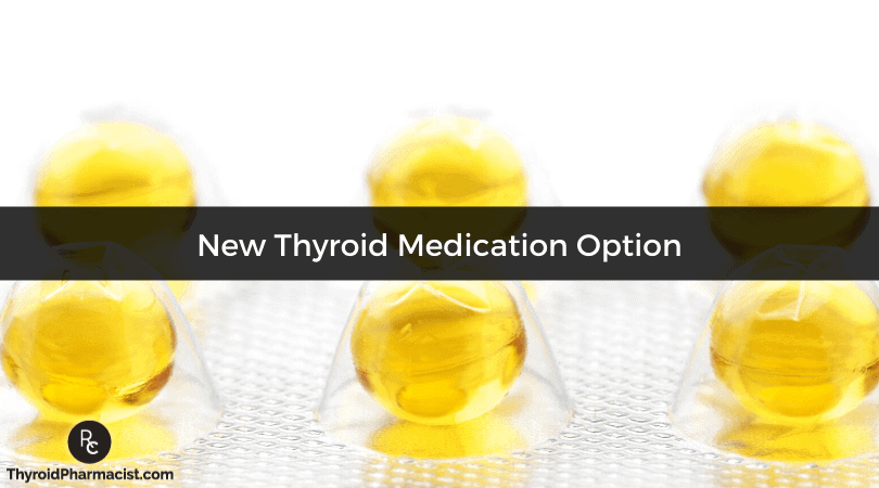 New Thyroid Medication Option