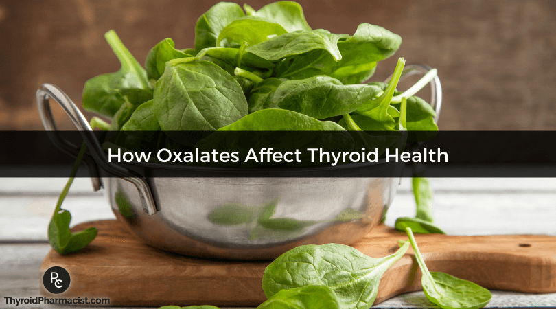 How Oxalates Affect Thyroid Health