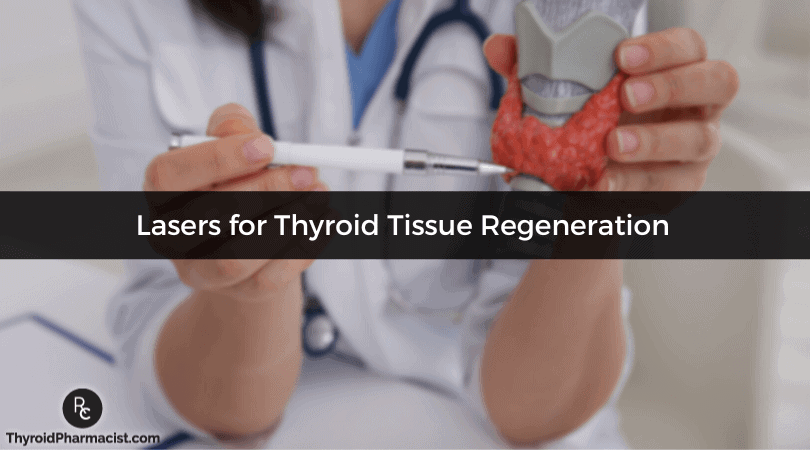 Lasers for Thyroid Tissue Regeneration